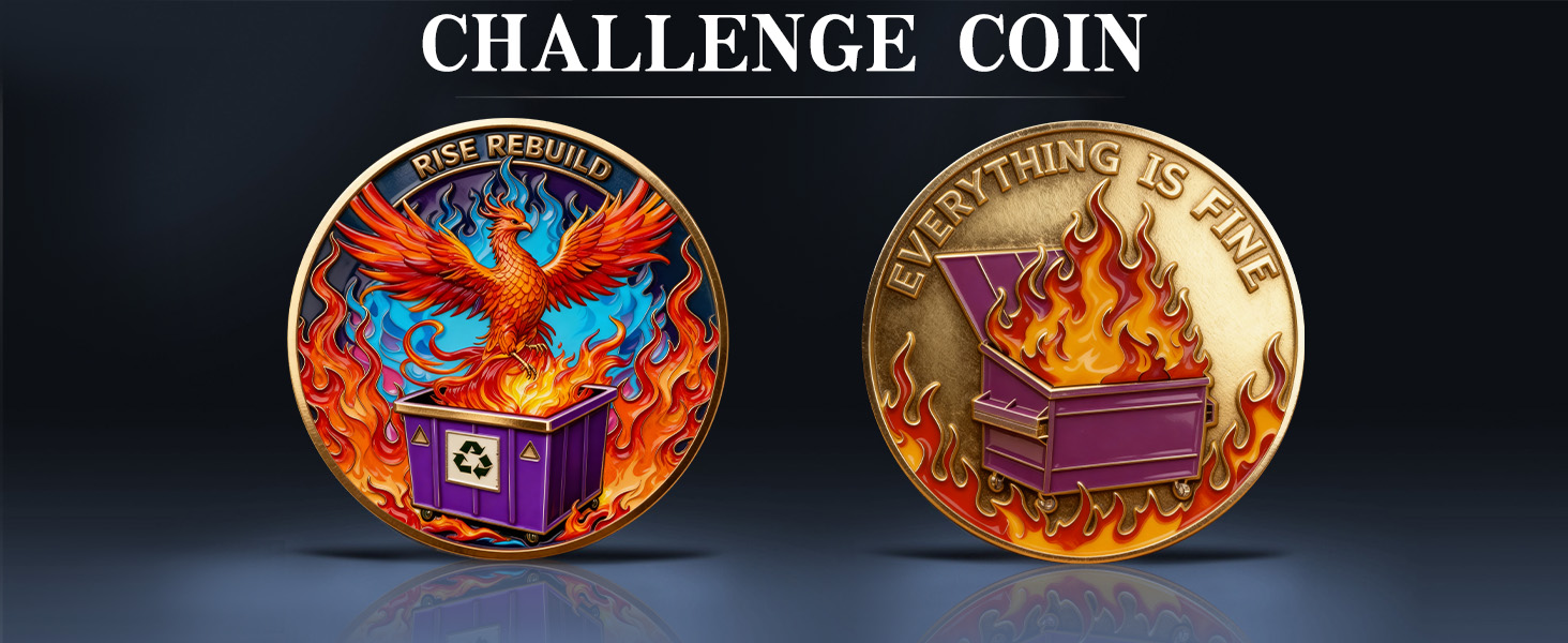 🔥 Phoenix from the Dumpster: The “Rise Rebuild” & “Everything Is Fine” Commemorative Coin Collection